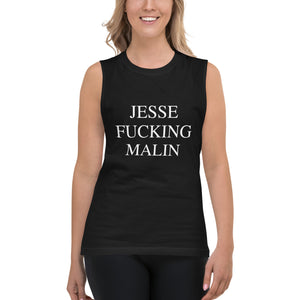 JESSE FUCKING MALIN Unisex Muscle Shirt