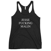 Load image into Gallery viewer, JESSE FUCKING MALIN Women&#39;s Racerback Tank White Font
